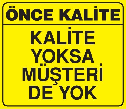 KALİTE YOKSA MÜŞTERİ DE YOK