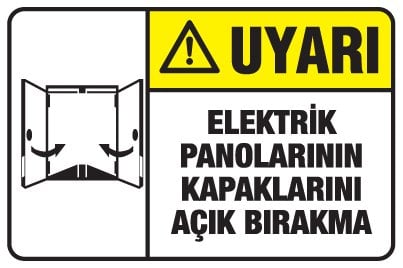 ELEKTRİK PANOLARININ KAPAKLARINI AÇIK BIRAKMA