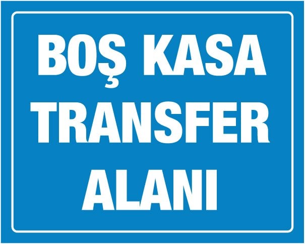 BOŞ KASA TRANSFER ALANI