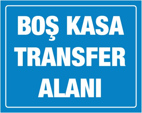 BOŞ KASA TRANSFER ALANI