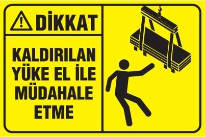 KALDIRILAN YÜKE EL İLE MÜDAHALE ETME