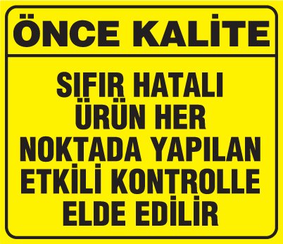 SIFIR HATALI ÜRÜN HER NOKTADA YAPILAN ETKİLİ KONTROLLE ELDE EDİLİR
