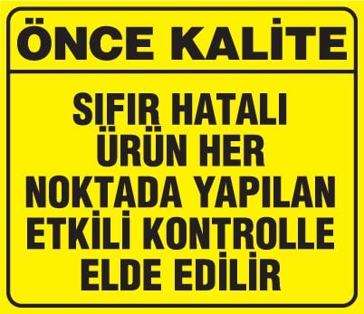 SIFIR HATALI ÜRÜN HER NOKTADA YAPILAN ETKİLİ KONTROLLE ELDE EDİLİR