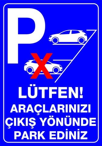 LÜTFEN ARAÇLARINIZI ÇIKIŞ YÖNÜNDE PARK EDİNİZ