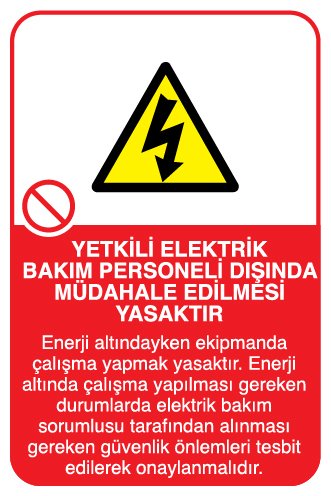 YETKİLİ ELEKTRİK BAKIM PERSONELİ DIŞINDA MÜDAHALE EDİLMESİ YASAKTIR