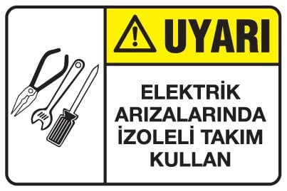 ELEKTRİK ARIZALARINDA İZOLELİ TAKIM KULLAN