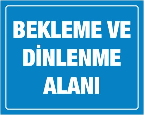 BEKLEME VE DİNLENME ALANI