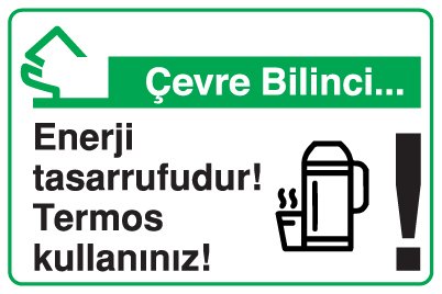 Enerji tasarrufudur! Termos kullanınız!