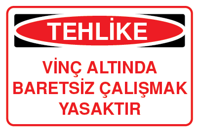 VİNÇ ALANINDA BARETSİZ ÇALIŞMAK YASAKTIR 25 X 35 cm - Dekota (Forex) 3 mm