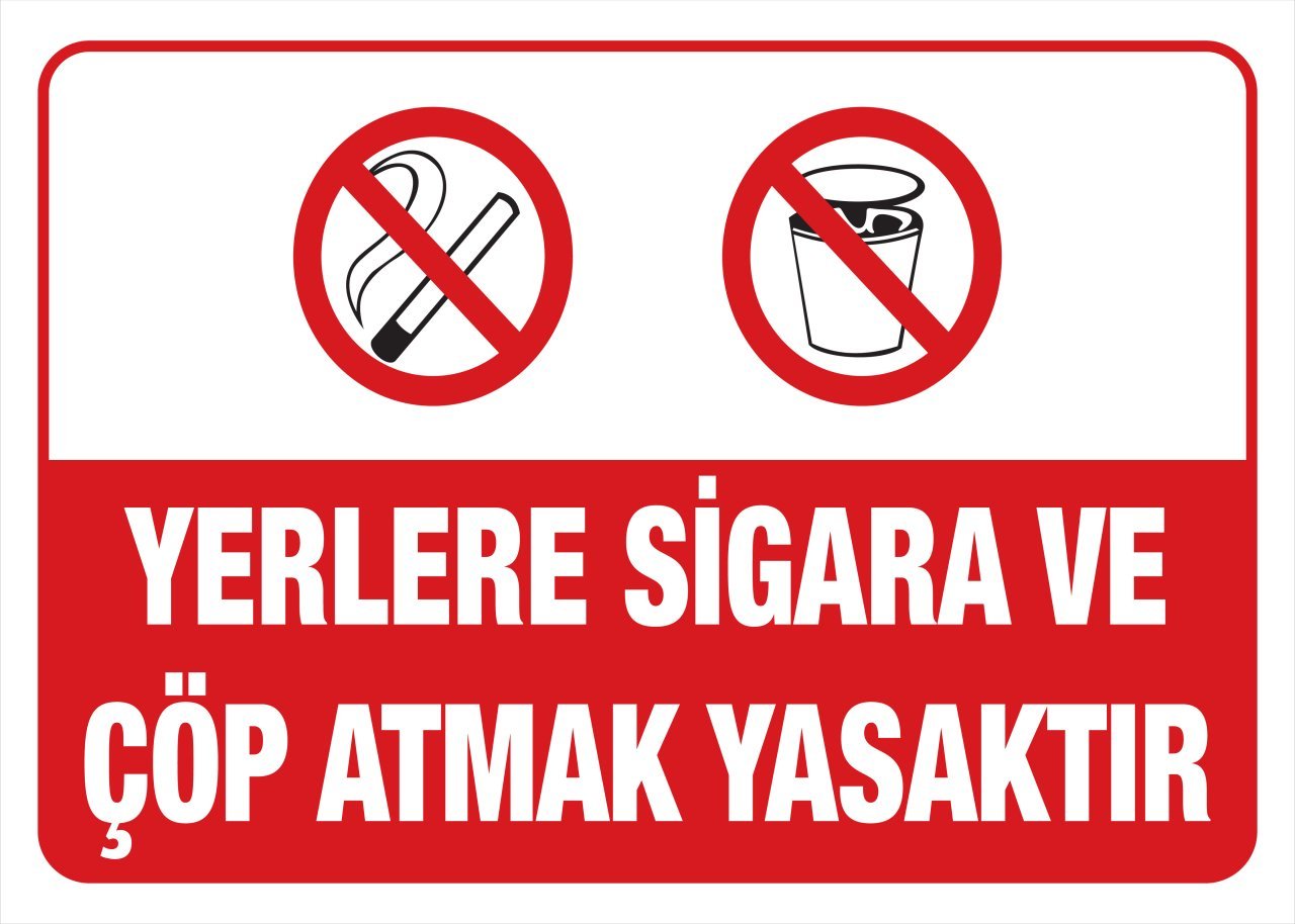 YERLERE SİGARA VE ÇÖP ATMAK YASAKTIR