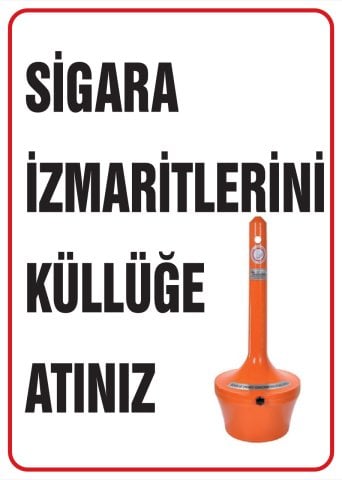 SİGARA İZMARİTLERİNİ KÜLLÜĞE ATINIZ