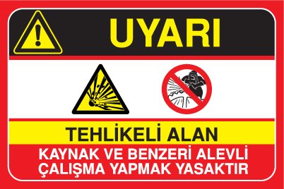 TEHLİKELİ ALAN KAYNAK VE BENZERİ ALEVLİ ÇALIŞMA YAPMAK YASAKTIR