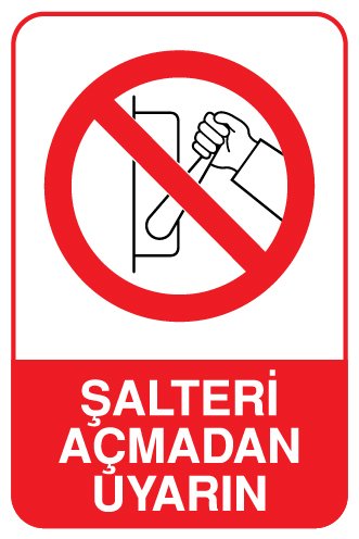 ŞALTERİ AÇMADAN UYARIN