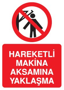 HAREKETLİ MAKİNA AKSAMINA YAKLAŞMA