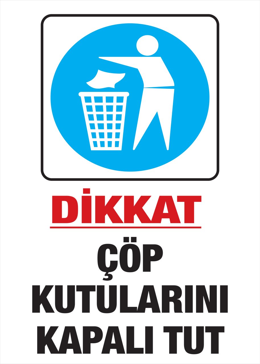 DİKKAT ÇÖP KUTULARINI KAPALI TUT