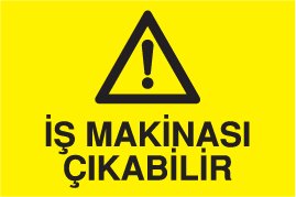 İŞ MAKİNASI ÇIKABİLİR