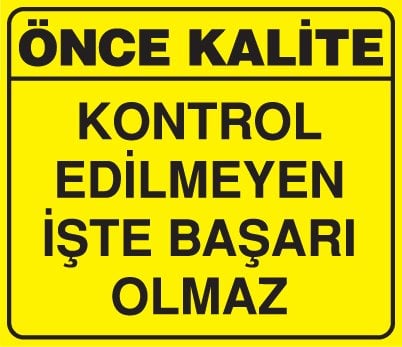 KONTROL EDİLMEYEN İŞTE BAŞARI OLMAZ