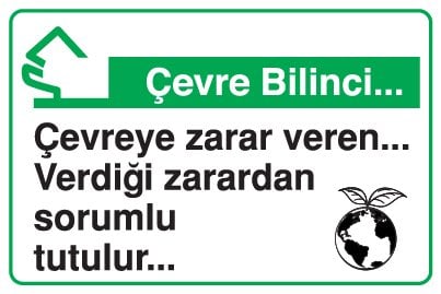 Çevreye zarar veren... Verdiği zarardan sorumlu tutulur...
