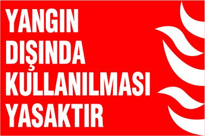 YANGIN DIŞINDA KULLANILMASI YASAKTIR