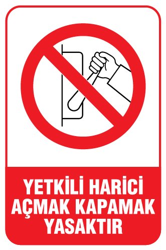 YETKİLİ HARİCİ AÇMAK KAPAMAK YASAKTIR