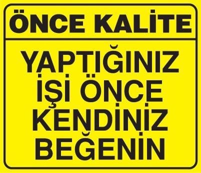 YAPTIĞINIZ İŞİ ÖNCE KENDİNİZ BEĞENİN