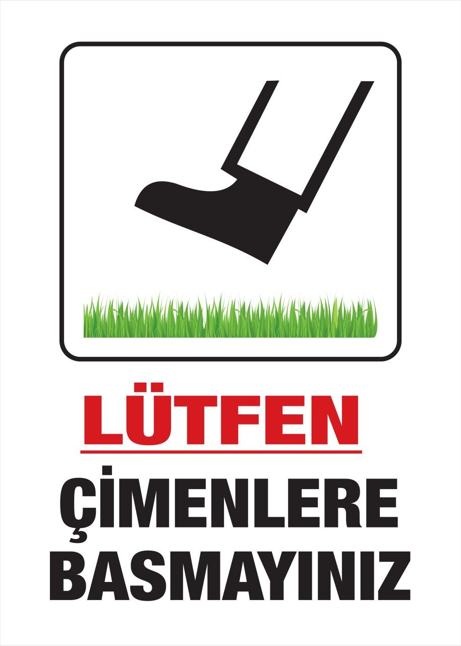 LÜTFEN ÇİMENLERE BASMAYINIZ