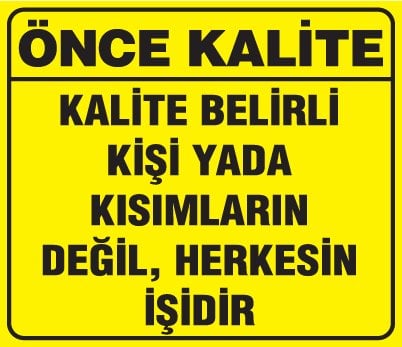 KALİTE BELİRLİ KİŞİ YADA KISIMLARIN DEĞİL, HERKESİN İŞİDİR