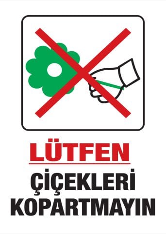 LÜTFEN ÇİÇEKLERİ KOPARTMAYIN