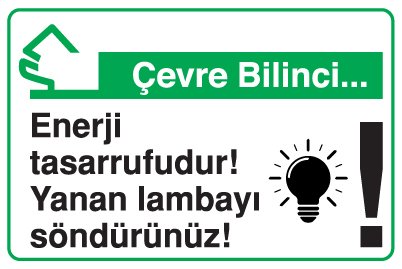 Enerji tasarrufudur! Yanan lambayı söndürünüz!