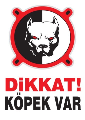 DİKKAT KÖPEK VAR