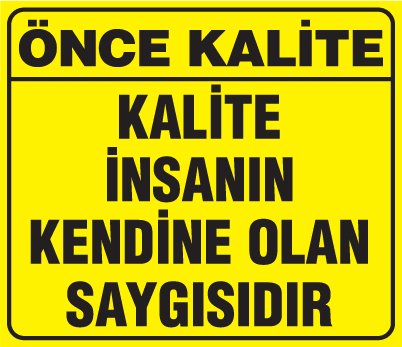 KALİTE İNSANIN KENDİNE OLAN SAYGISIDIR