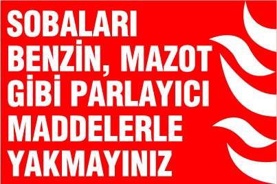 SOBALARI BENZİN MAZOT GİBİ PARLAYICI MADDELERLE YAKMAYINIZ