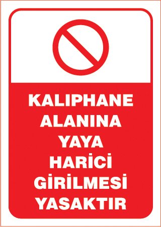 KALIPHANE ALANINA YAYA HARİCİ GİRİLMESİ YASAKTIR