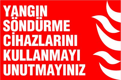 YANGIN SÖNDÜRME CİHAZLARINI KULLANMAYI UNUTMAYINIZ