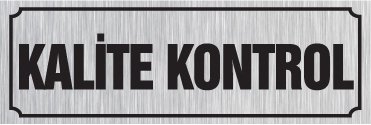 KALİTE KONTROL 15 X 44 cm - Gümüş Metal 0,5 mm