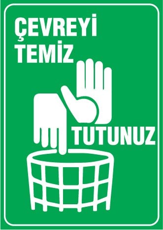 ÇEVREYİ TEMİZ TUTUNUZ
