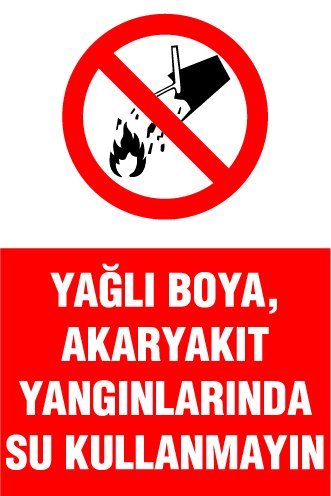 YAĞLI BOYA AKARYAKIT YANGINLARINDA SU KULLANMAYIN