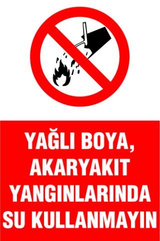 YAĞLI BOYA AKARYAKIT YANGINLARINDA SU KULLANMAYIN