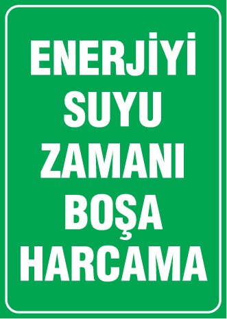 ENERJİYİ SUYU ZAMANI BOŞA HARCAMA