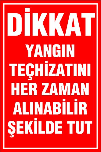 YANGIN TEÇHİZATINI HER ZAMAN ALINABİLİR ŞEKİLDE TUT