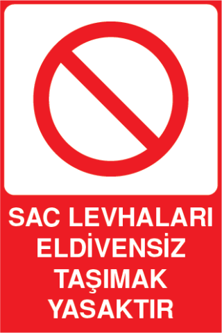 SAC LEVHALARI ELDİVENSİZ TAŞIMAK YASAKTIR 25 X 35 cm - Dekota (Forex) 3 mm