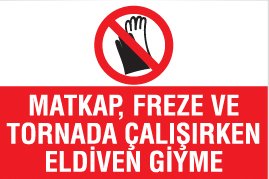 MATKAP FREZE VE TORNADA ÇALIŞIRKEN ELDİVEN GİYME