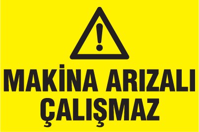 MAKİNA ARIZALI ÇALIŞMAZ