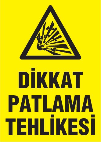 DİKKAT PATLAMA TEHLİKESİ