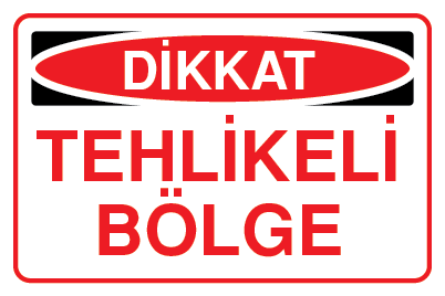 TEHLİKELİ BÖLGE