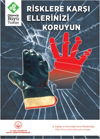 RİSKLERE KARŞI ELLERİNİZİ KORUYUN