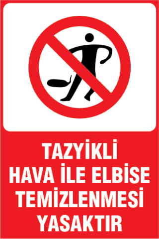 TAZYİKLİ HAVA İLE ELBİSE TEMİZLENMESİ YASAKTIR