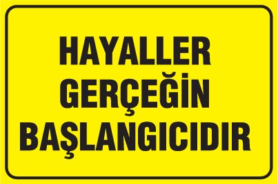 HAYALLER GERÇEĞİN BAŞLANGICIDIR