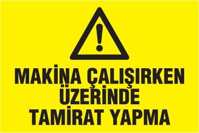 MAKİNA ÇALIŞIRKEN ÜZERİNDE TAMİRAT YAPMA