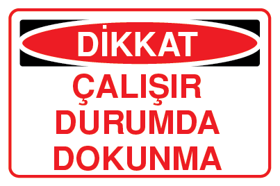 ÇALIŞIR DURUMDA DOKUNMA 25 X 35 cm - Dekota (Forex) 3 mm